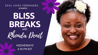 Bliss Break ft. Rhonda Denet — Wed, 06/15/2022